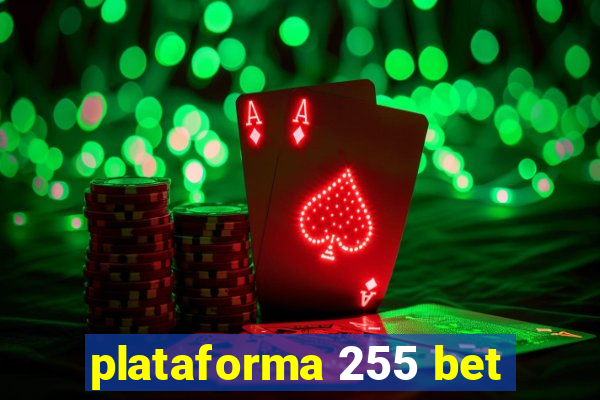 plataforma 255 bet